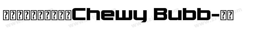 字体名称定制字体开发Chewy Bubb字体转换